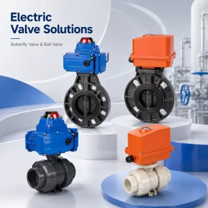 Motorized UPVC Electric Valve Series Butterfly Valve and Ball Valve for Water Treatment Chemical Pipeline System